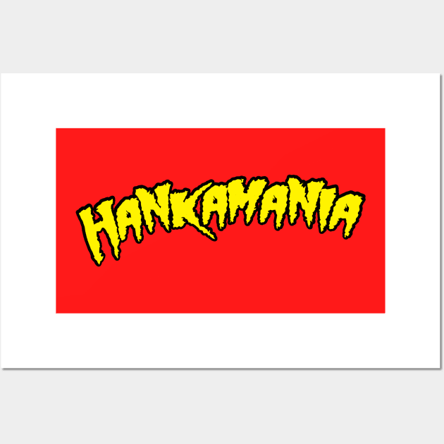 Hankamania 2 Wall Art by LeftCoast Graphics